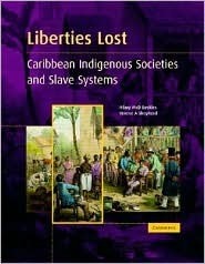 Liberties Lost: The Indigenous Caribbean and Slave Systems