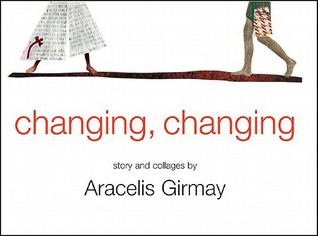 Changing, Changing: Story and Collages