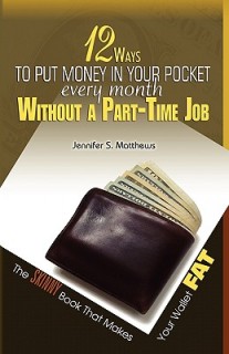 12 Ways to Put Money in Your Pocket Every Month Without a Part-Time Job, the Skinny Book That Makes Your Wallet Fat