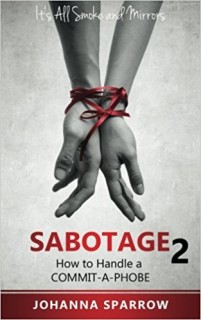 Sabotage 2: How to Handle a Commit-A-Phobe (Its All Smoke and Mirrors) (Volume 2)
