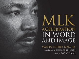 MLK: A Celebration in Word and Image