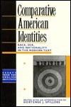 Comparative American Identities: Race, Sex and Nationality in the Modern Text