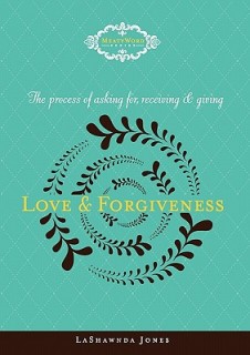 The Process of Asking for, Receiving and Giving Love &amp; Forgiveness