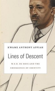 Lines of Descent: W. E. B. Du Bois and the Emergence of Identity (The W. E. B. Du Bois Lectures)