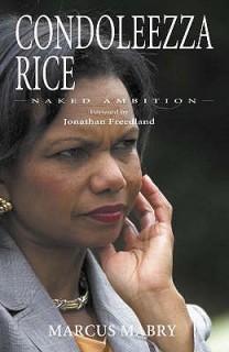Condoleezza Rice: Naked Ambition