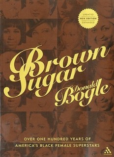 Brown Sugar: Over One Hundred Years of America&#039;s Black Female Superstars--New Expanded and Updated Edition