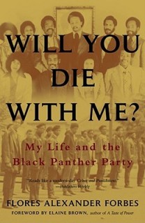 Will You Die with Me?: My Life and the Black Panther Party